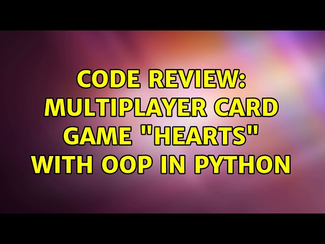 Code Review: Multiplayer card game "Hearts" with OOP in Python