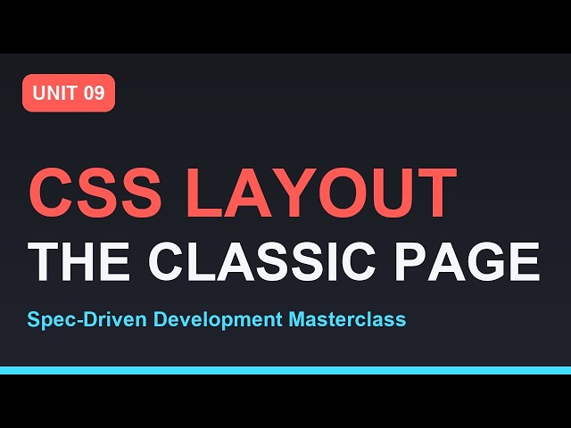 Spec-Driven Development Masterclass: Build a Classic CSS Layout | Unit 09