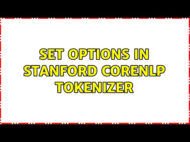 Set options in Stanford CoreNLP tokenizer