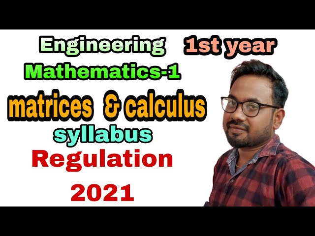 Engineering maths 1| Regulation 2021 | matrices and calculus| syllabus | Study plan