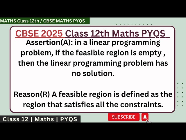 Assertion(A): in a linear programming problem, if the feasible region is empty , then the linear