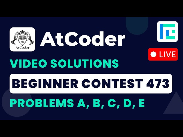 AtCoder Beginner Contest 473 | Video Solutions - A to E | by Anish | TLE Eliminator