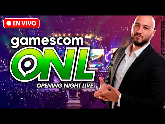 Comienza la GAMESCOM 2026! 🔥 OPENING NIGHT LIVE 2026 en vivo
