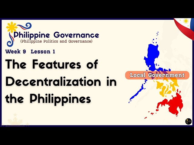 9.1 The Features of Decentralization in the Philippines | Philippine Politics and Governance