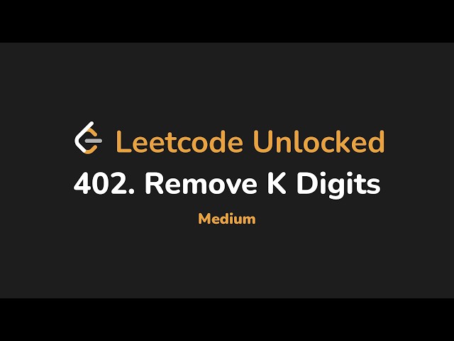 402. Remove K Digits | Leetcode Unlocked - Python