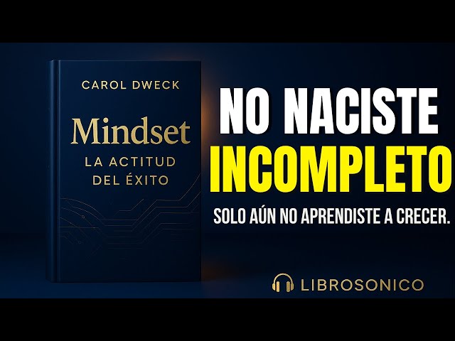 🎯 Mindset: La actitud del éxito | Audiolibro narrativo inspirado en Carol Dweck