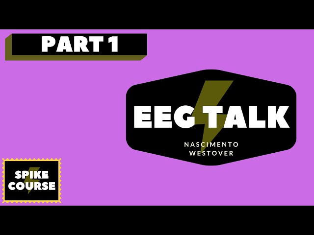 EEG Talk Curriculum - Spike Course (part 1)