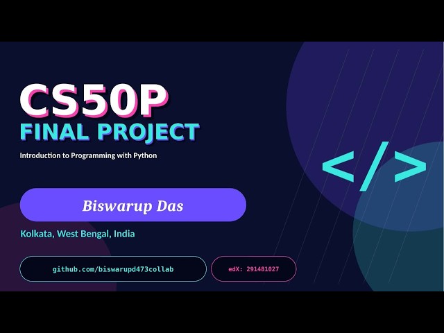 CS50 PYTHON FINAL PROJECT (ft. Biswarup Das)