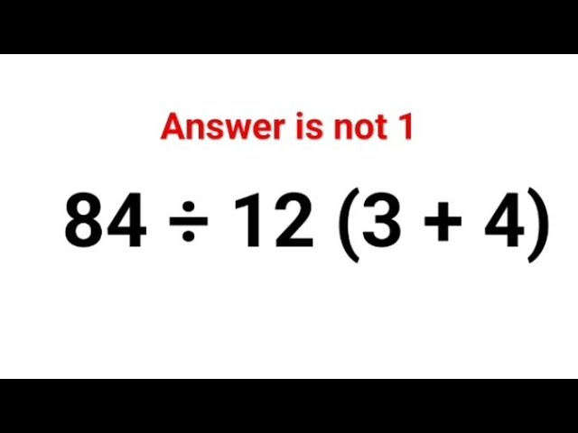 84 ÷ 12(3 + 4) The answer is not 1. Many got it wrong! Ukraine Math Test #math #percent #ukraine