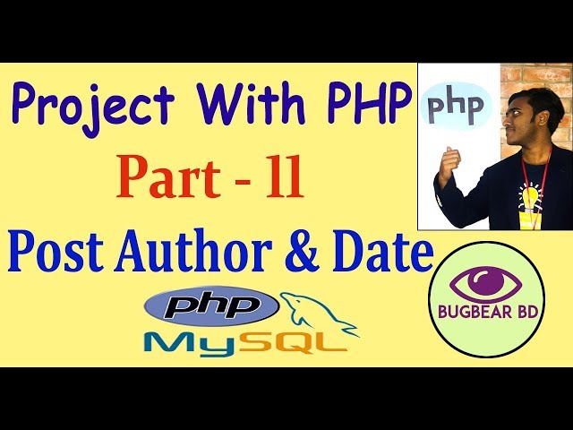 Project With PHP & Mysql  (Bangla)  Part-11 (Post Author  &  Date)