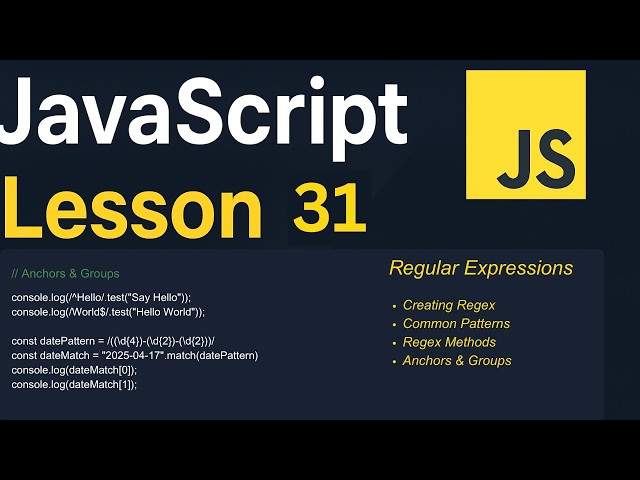 JavaScript Lesson 31 | JavaScript Regex | Creating Patterns, Flags, Methods, Anchors & Groups