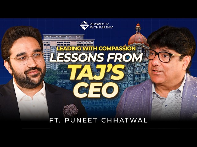 Puneet Chhatwal on Transforming Taj, Hotel Economics, Indian Luxury | Perspectiv with Parthiv E2