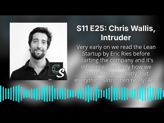 S11 E25: Chris Wallis, Intruder | Code Story: Insights from Startup Tech Leaders