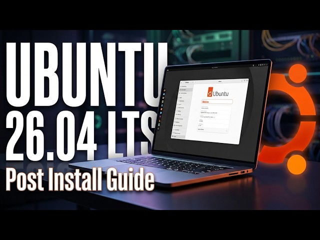 Ubuntu 26.04 LTS Post Install Guide – Essential Things To Do After Installing Ubuntu 26.04
