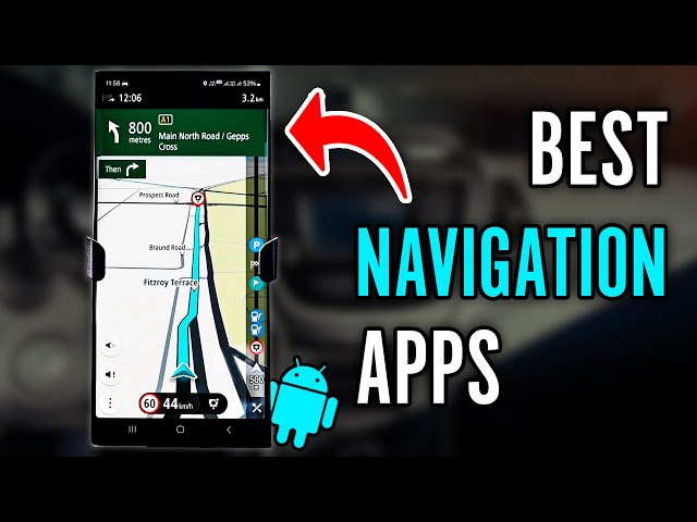 5 Best Navigation Apps for Android