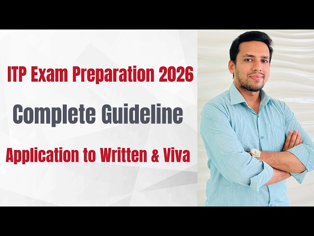 ITP Exam Preparation 2026 | Complete Guideline from Application to Written & Viva