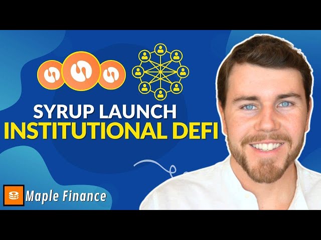 Maple Finance launches SYRUP to bring Institutional Yield to DeFi | Blockchain Interviews