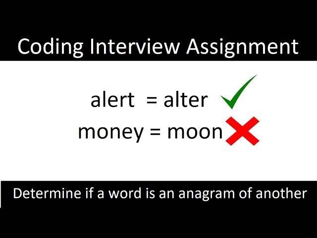 IQ 55: Determine if 2 words are anagrams of each other