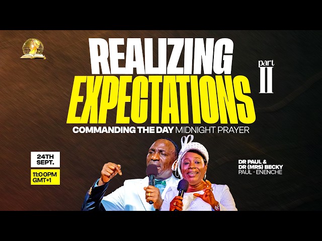 COMMANDING THE DAY MIDNIGHT PRAYER || REALIZING EXPECTATIONS (PT. 2) || 24-09-2026