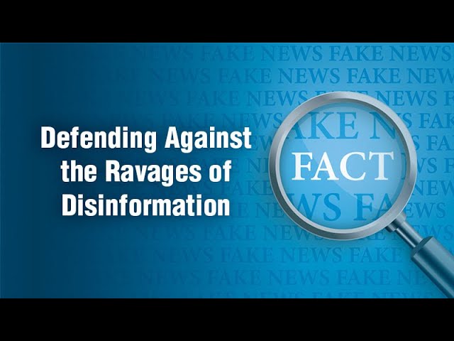 Defending Against the Ravages of Disinformation