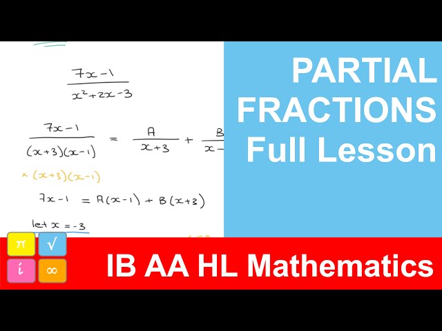 How to?! Partial Fraction Decomposition - Full Lesson - 3 Examples (IB AA HL Mathematics)