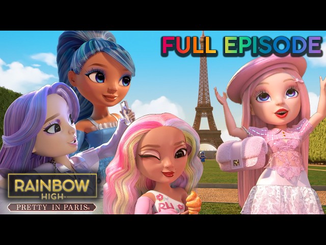 Rainbow High Paris: Live Your Fashion, Part 1! 🥐🇫🇷 | Season 7, Episode 1 | Rainbow High