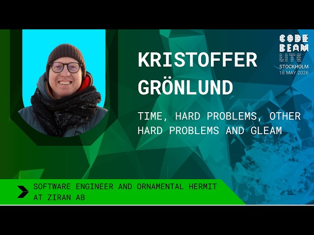Time, Hard Problems, other Hard Problems, Gleam - Kristoffer Grönlund, Code BEAM Lite Stockholm 2026