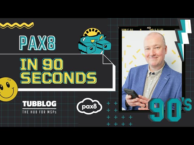 Pax8 in 90 Seconds: The MSP Shifter You Need to Know