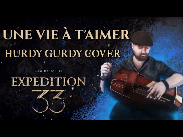 Une vie à t'aimer - Epic Hurdy Gurdy Cover