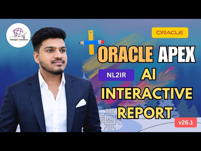 🔥NL2IR in Oracle APEX 26.1 – AI Powered  Interactive Report Explained | @thanigaisolutions 