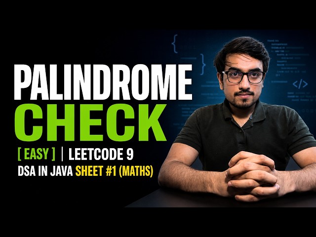 The Only Way to Solve Palindrome Number | DSA 360 Sheet #1