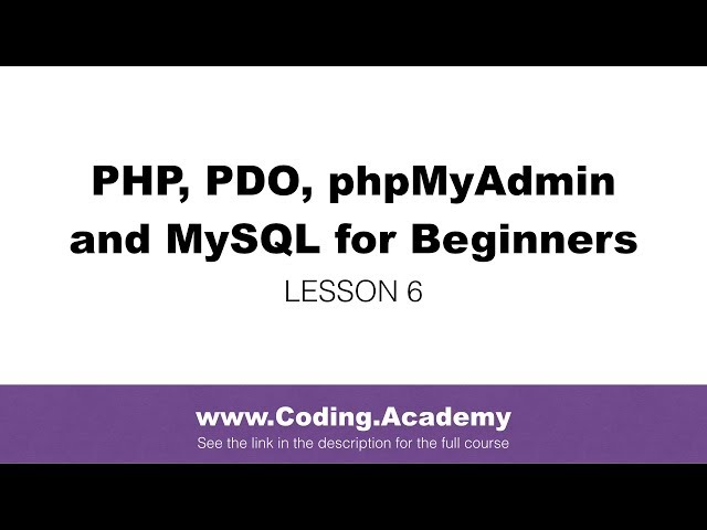 PHP for Beginners: PDO, MySQL, phpMyAdmin - Lesson 6