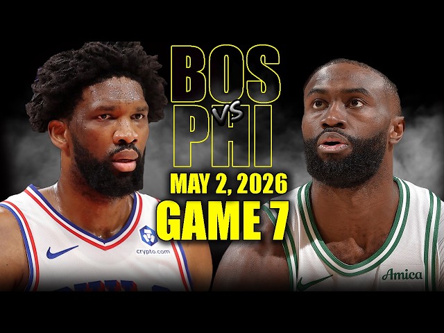 Boston Celtics vs Philadelphia 76ers Full Game 7 Highlights - May 2, 2026 | NBA Playoffs