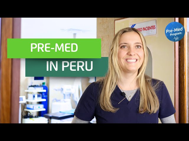 Your Path to Medicine Begins Here: Peru Pre-Med Programs