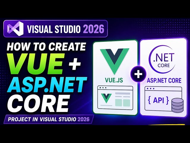 Create a Vue & ASP.NET Core App in Visual Studio 2026