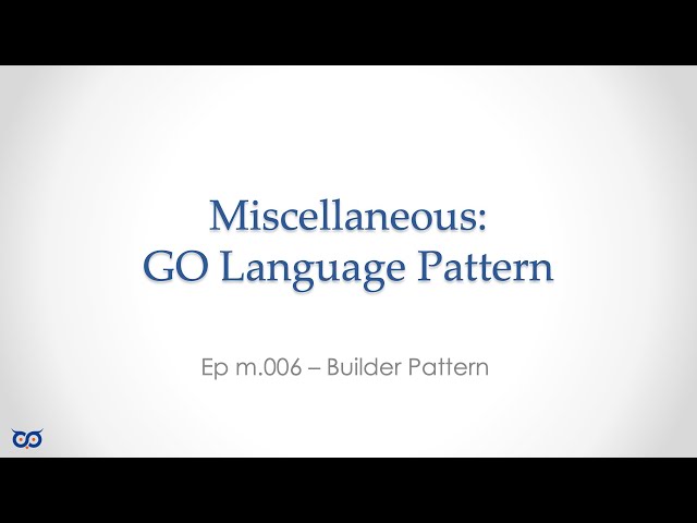 #gotr #golang misc ep006 - Builder Pattern