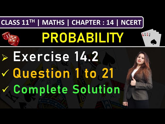 Class 11th Maths | Exercise 14.2 (Q1 to Q21) | Chapter 14: Probability | NCERT