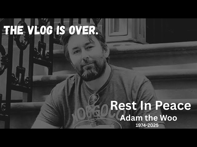 Rest In Peace: Adam The Woo @adamthewoo @TheDailyWoo #adamthewoo