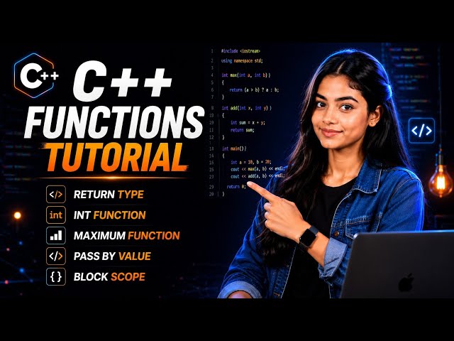 C++ Functions Tutorial | Return Type, Int Function, Maximum Function, Pass by Value & Block Scope