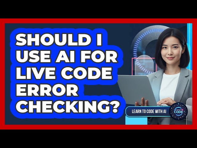 Should I Use AI For Live Code Error Checking?
