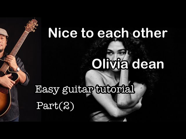 #Nice to each other - Olivia dean - Easy guitar tutorial - part(2)