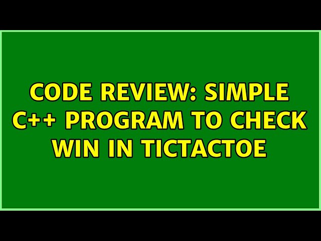 Code Review: Simple C++ program to check win in TicTacToe (3 Solutions!!)