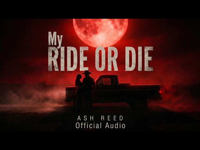 Ash Reed - My RIDE OR DIE ( Official Audio )