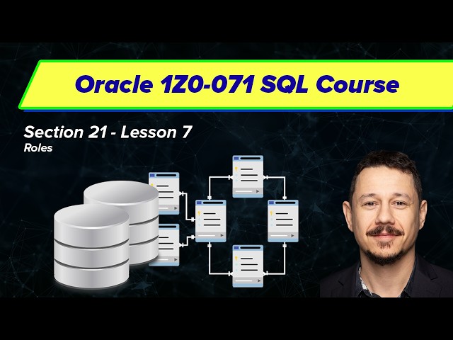 Roles - Oracle SQL Certification (1Z0-071) | Section 21, Video 7