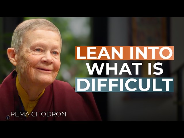 Why Pulling Away from What Is Hard Always Makes It Worse | Pema Chödrön