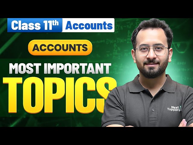 Most Important Chapter of Accounts Class 11 | Class 11 Accounts Main Topics