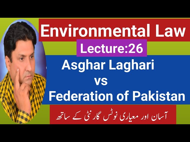 Asghar Laghari Case| LLB Semester 2 Environmental Law & LLB Part 4| Natural Science|