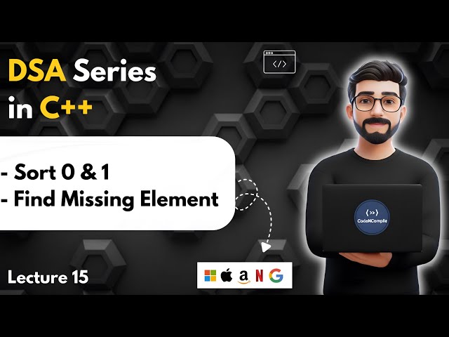 Lec 15 |  Find Missing Number | Sort 0s & 1s | Array Interview Questions | DSA Series | C++
