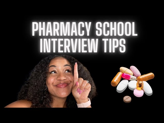 Pharmacy School Interview Questions, Tips, and Advice