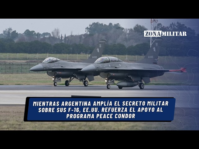 🇦🇷 Argentina Fortifies Military Secrecy for its F-16s as the U.S. Bolsters the Peace Condor Program